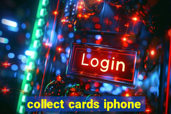 collect cards iphone